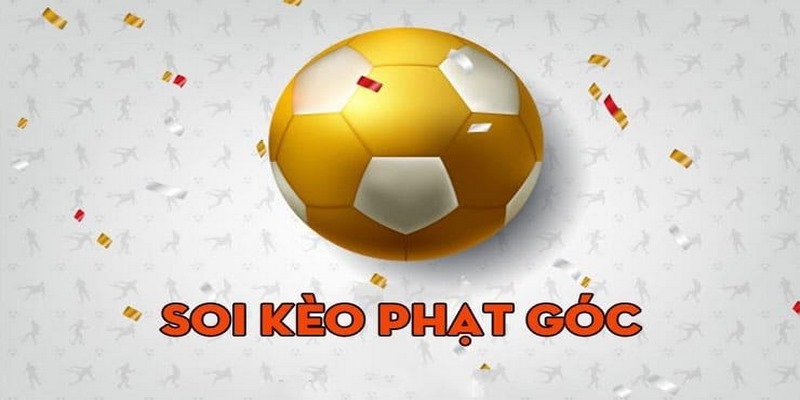 Khám phá những thông tin thú vị về kèo phạt góc 