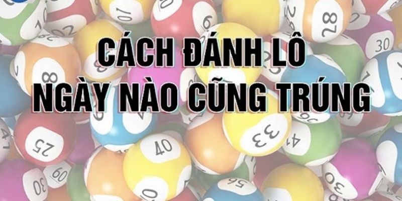 Lưu ý cần thiết khi áp dụng phương pháp tính lô chuẩn đánh hàng ngày